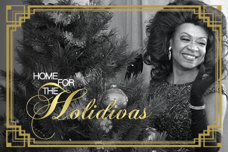 Home for the Holidivas